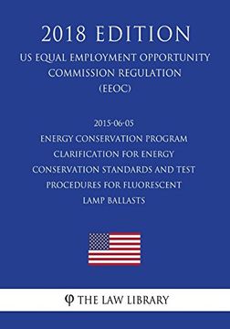 portada 2015-06-05 Energy Conservation Program - Clarification for Energy Conservation Standards and Test Procedures for Fluorescent Lamp Ballasts (en Inglés)