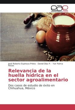 portada Relevancia de la huella hídrica en el sector agroalimentario: Dos casos de estudio de éxito en Chihuahua, México