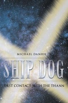 portada Ship Dog: First contact with the Thann (en Inglés)