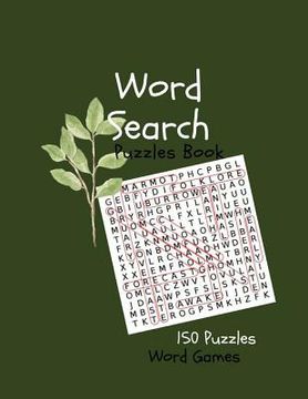 portada Word Search Puzzles Book 150 Puzzles Word Games: large print word search word find puzzle book (en Inglés)