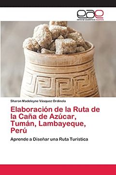 portada Elaboración de la Ruta de la Caña de Azúcar, Tumán, Lambayeque, Perú: Aprende a Diseñar una Ruta Turística