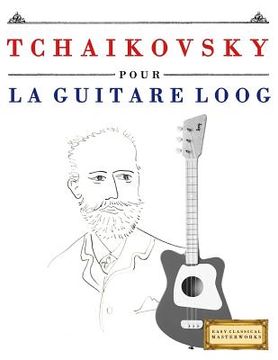 portada Tchaikovsky Pour La Guitare Loog: 10 Pi (en Francés)
