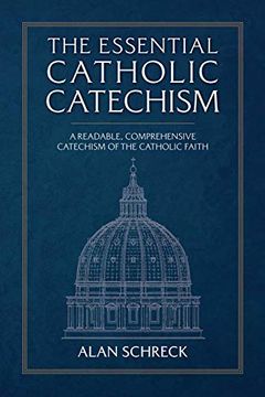 portada The Essential Catholic Catechism: A Readable, Comprehensive Catechism of the Catholic Faith (en Inglés)