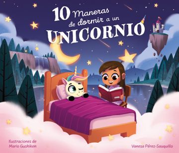 portada 10 Maneras de Dormir a Un Unicornio / 10 Ways to Put a Unicorn to Bed