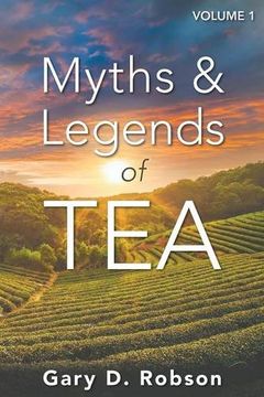 portada Myths & Legends of Tea, Volume 1 (en Inglés)