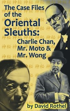 portada The Case Files of the Oriental Sleuths (hardback): Charlie Chan, Mr. Moto, and Mr. Wong