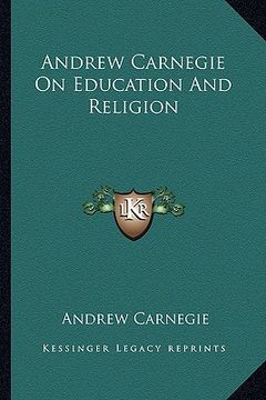 portada andrew carnegie on education and religion (in English)