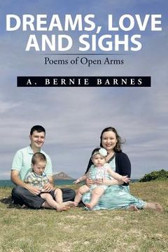 portada Dreams, Love and Sighs: Poems of Open Arms (en Inglés)
