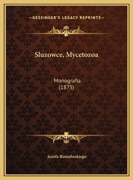 portada Sluzowce, Mycetozoa: Monografia (1875) (en Polaco)