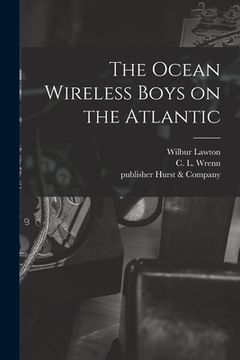 portada The Ocean Wireless Boys on the Atlantic (in English)