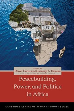 portada Peacebuilding, Power, and Politics in Africa (Cambridge Centre of African Studies Series) (en Inglés)