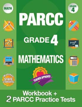 portada Parcc Grade 4 Mathematics: Workbook and 2 Parcc Practice Tests, Parcc Test Prep Grade 4 Common Core, Grade 4 Mathematic Parcc, Grade 4 Math Workb