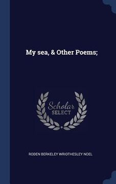 portada My sea, & Other Poems;