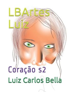 portada LBArtes Luiz: Coração s2 (en Portugués)