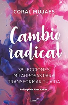 portada Cambio Radical: 33 Recetas Milagrosas Para Un Cambio Radical / Radical Change. 33 Miracle Recipes for a Radical Change