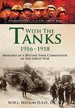 portada With the Tanks, 1916-1918: Memoirs of a British Tank Commander in the Great War (in English)
