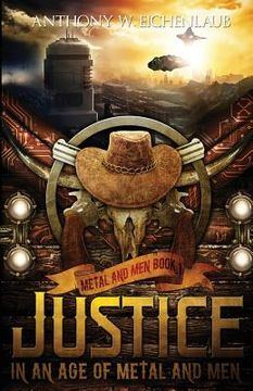 portada Justice in an Age of Metal and Men: Metal and Men, Book 1 (en Inglés)