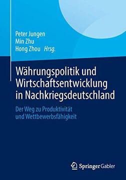portada Währungspolitik und Wirtschaftsentwicklung in Nachkriegsdeutschland: Der weg zu Produktivität und Wettbewerbsfähigkeit (en Alemán)
