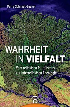 portada Wahrheit in Vielfalt, vom Religiösen Pluralismus zur Interreligiösen Theologie, (en Alemán)