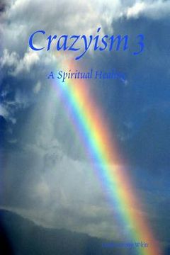 portada Crazyism 3: A Spiritual Healing (en Inglés)