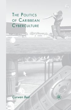 portada The Politics of Caribbean Cyberculture (in English)