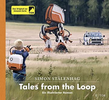 portada Tales From the Loop: Ein Illustrierter Roman (Das Loop-Universum) (in German)