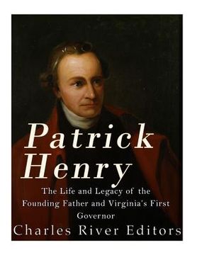 portada Patrick Henry: The Life and Legacy of the Founding Father and Virginia's First Governor (en Inglés)