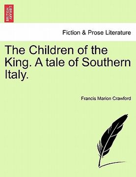 portada the children of the king. a tale of southern italy. (in English)