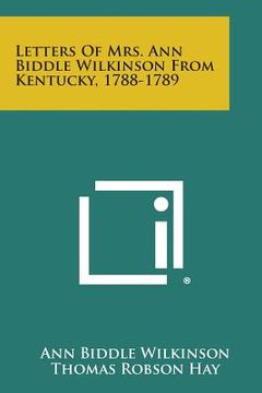 portada Letters of Mrs. Ann Biddle Wilkinson from Kentucky, 1788-1789 (en Inglés)