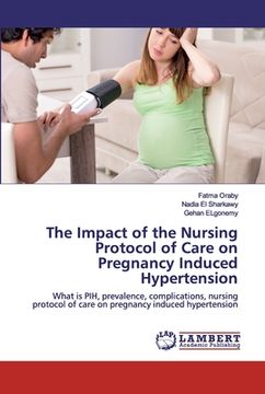 portada The Impact of the Nursing Protocol of Care on Pregnancy Induced Hypertension (in English)