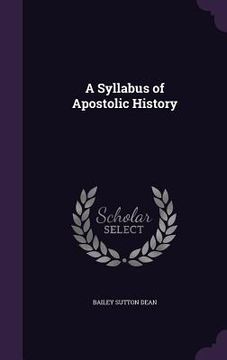 portada A Syllabus of Apostolic History (en Inglés)