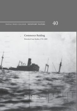 portada Commerce Raiding: Historical Case Studies, 1755-2009 (Newport Papers Series, Number 40) (in English)