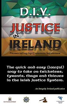 portada D. I. Y. Justice in Ireland - Prosecuting by Common Informer (en Inglés)