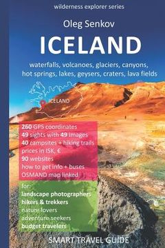 portada ICELAND, waterfalls, volcanoes, glaciers, canyons, hot springs, lakes, geysers, craters, lava fields: Smart Travel Guide for Nature Lovers, Hikers, Tr (en Inglés)