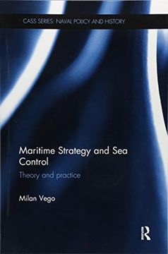 portada Maritime Strategy and sea Control: Theory and Practice (Cass Series: Naval Policy and History) (en Inglés)
