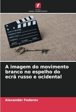 portada A Imagem do Movimento Branco no Espelho do Ecrã Russo e Ocidental (in Portuguese)