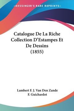 portada Catalogue De La Riche Collection D'Estampes Et De Dessins (1855) (in French)