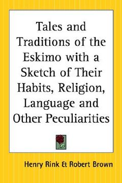 portada tales and traditions of the eskimo with a sketch of their habits, religion, language and other peculiarities (en Inglés)