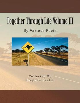 portada Together Through Life Volume III: By Various Poets (en Inglés)