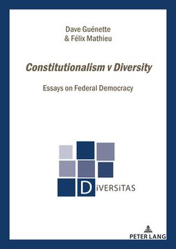 portada Constitutionalism v Diversity: Essays on Federal Democracy (in English)