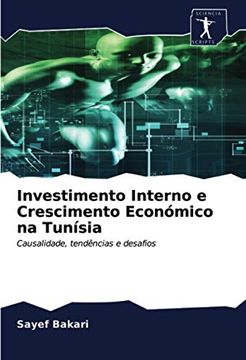 portada Investimento Interno e Crescimento Económico na Tunísia: Causalidade, Tendências e Desafios (en Portugués)