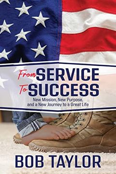 portada From Service to Success: New Mission, new Purpose, and a new Journey to a Great Life (en Inglés)