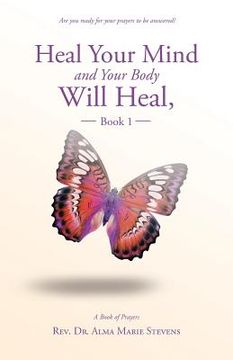 portada Heal Your Mind and Your Body Will Heal, Book 1
