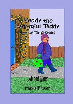 portada Neddy the Forgetful Teddy Everyday Science Stories: Air and Water (en Inglés)