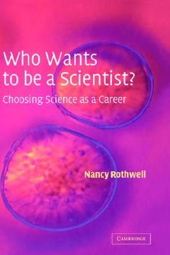 portada Who Wants to be a Scientist? Choosing Science as a Career (en Inglés)