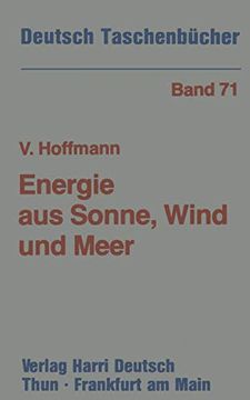portada Energie Aus Sonne, Wind Und Meer: Möglichkeiten Und Grenzen Der Erneuerbaren Energiequellen (en Alemán)