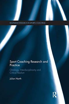 portada Sport Coaching Research and Practice: Ontology, Interdisciplinarity and Critical Realism (Routledge Research in Sports Coaching) (en Inglés)