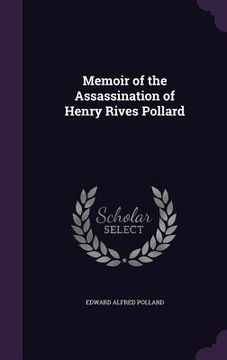 portada Memoir of the Assassination of Henry Rives Pollard (in English)