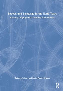 portada Speech and Language in the Early Years: Creating Language-Rich Learning Environments (en Inglés)