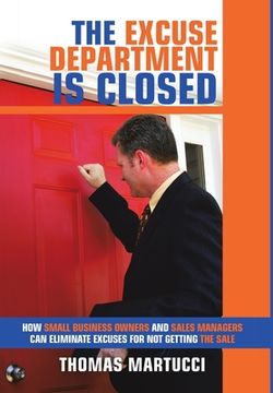 portada The Excuse Department Is Closed: How Small Business Owners and Sales Managers Can Eliminate Excuses for Not Getting the Sale (en Inglés)